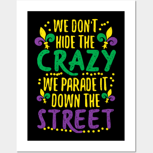 We Don't Hide Crazy Parade It Bead Funny Mardi Gras Posters and Art